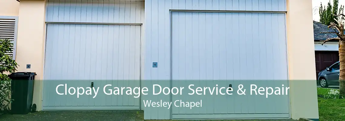 Clopay Garage Door Service & Repair Wesley Chapel