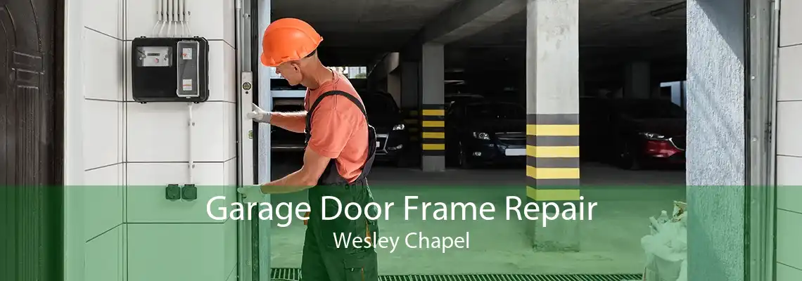 Garage Door Frame Repair Wesley Chapel