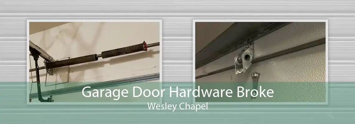 Garage Door Hardware Broke Wesley Chapel