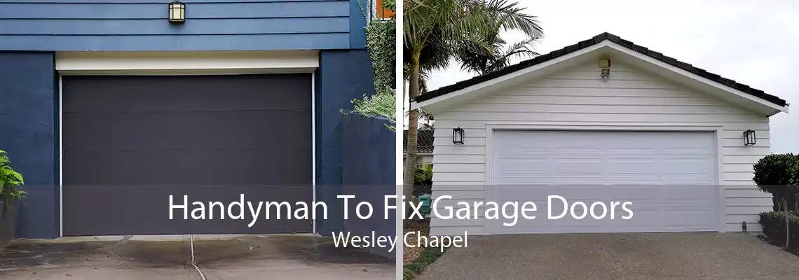 Handyman To Fix Garage Doors Wesley Chapel