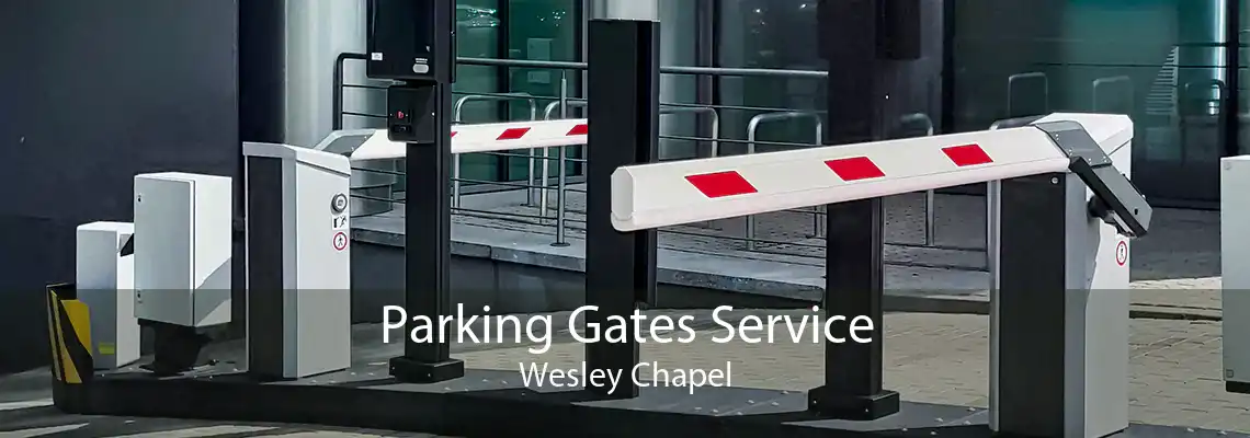 Parking Gates Service Wesley Chapel