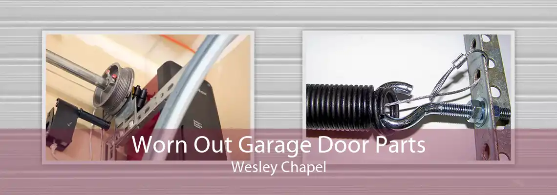 Worn Out Garage Door Parts Wesley Chapel